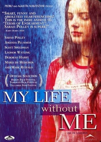 MY LIFE WITHOUT ME/POLLEY/RUFFALO/SPEEDMAN/HARRY